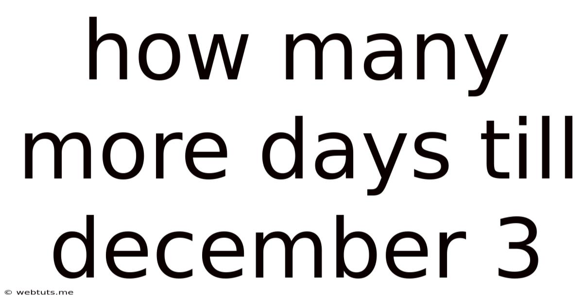 How Many More Days Till December 3