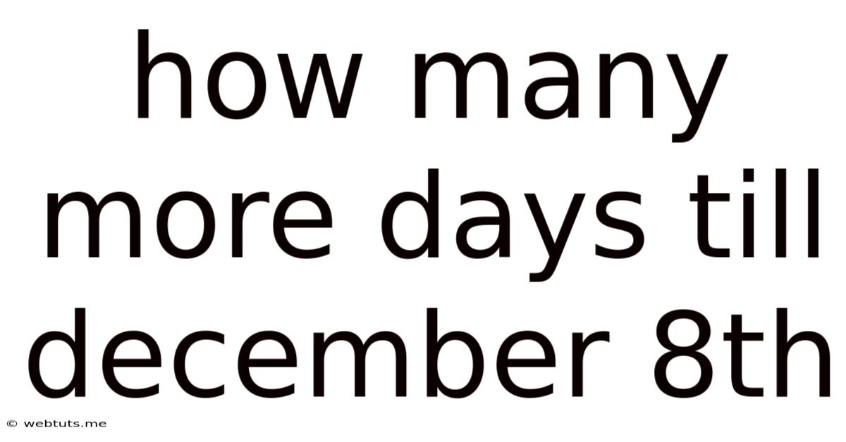 How Many More Days Till December 8th