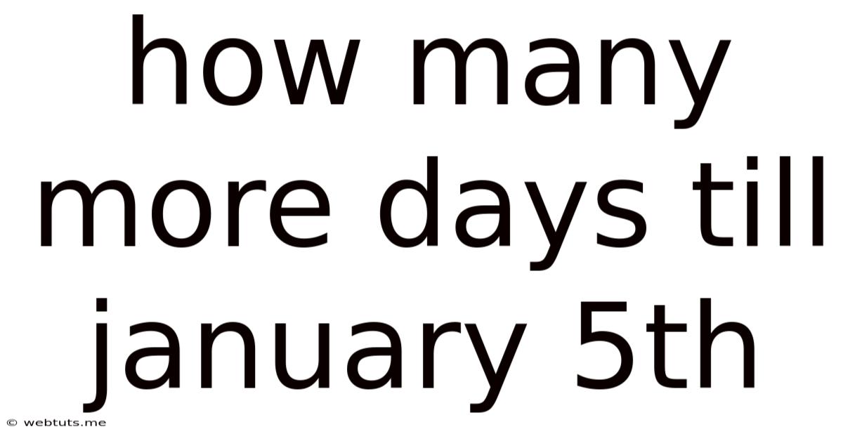 How Many More Days Till January 5th