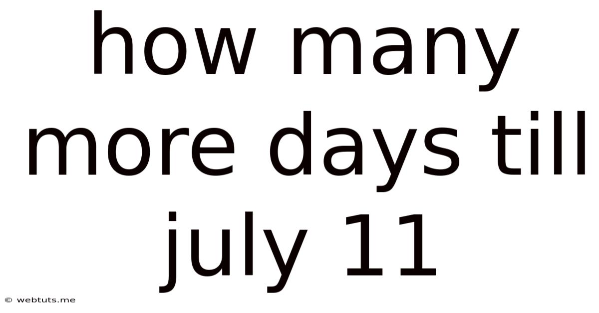 How Many More Days Till July 11