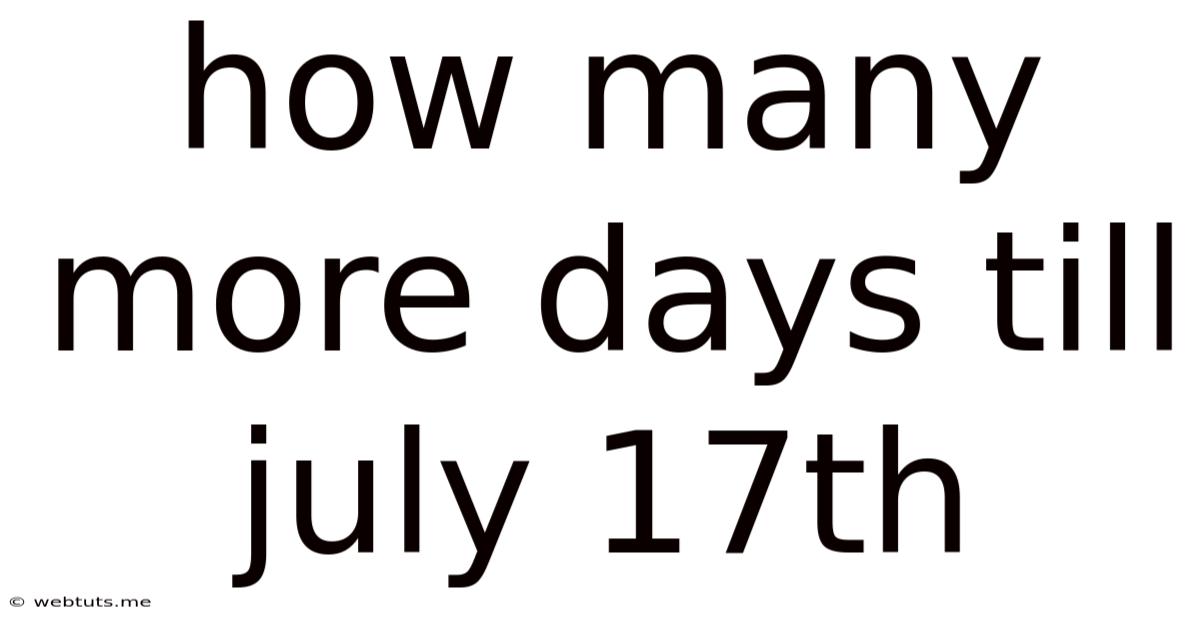 How Many More Days Till July 17th