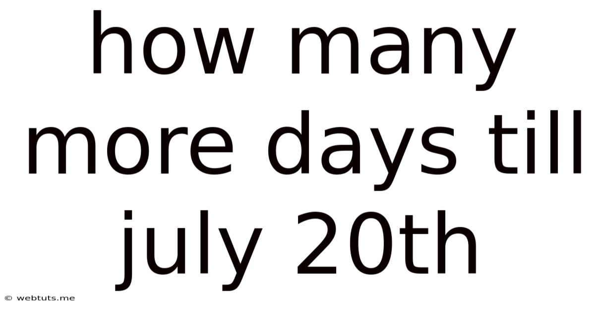 How Many More Days Till July 20th