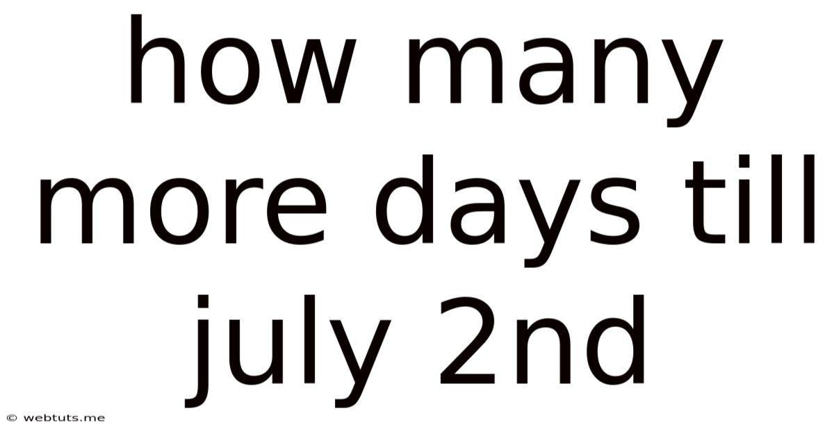 How Many More Days Till July 2nd