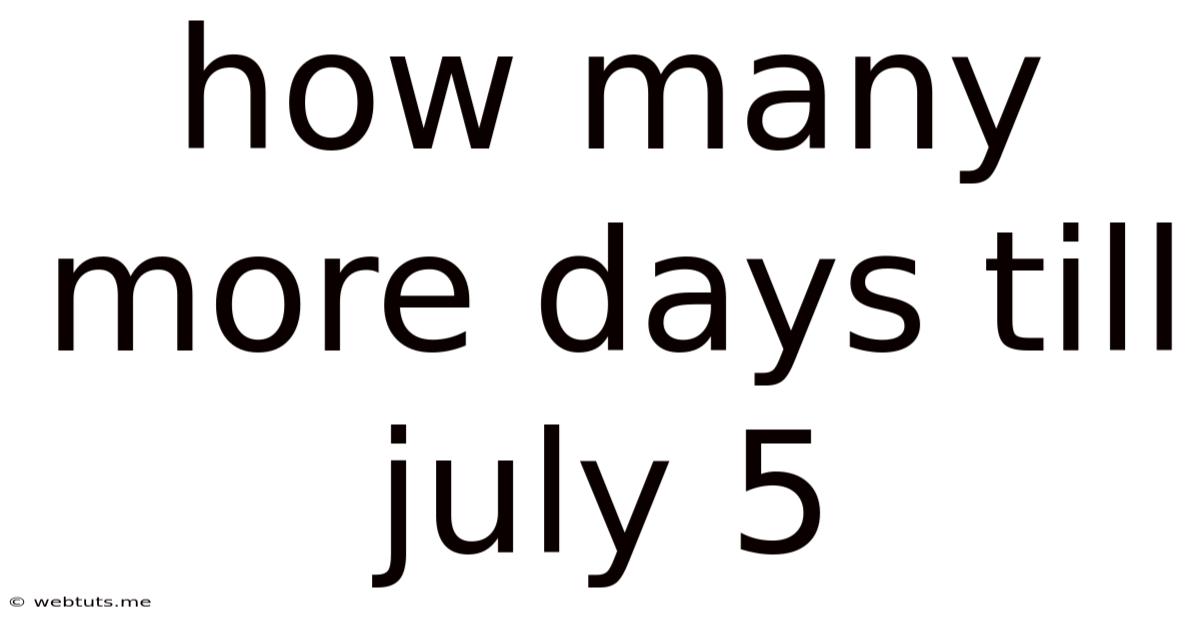 How Many More Days Till July 5