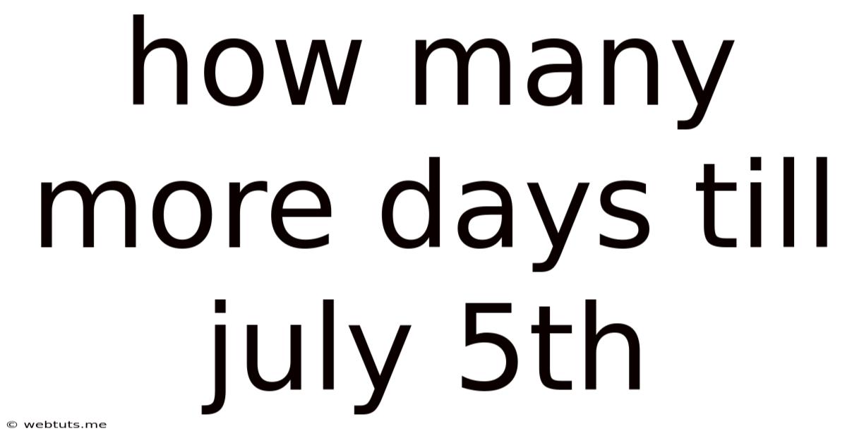 How Many More Days Till July 5th