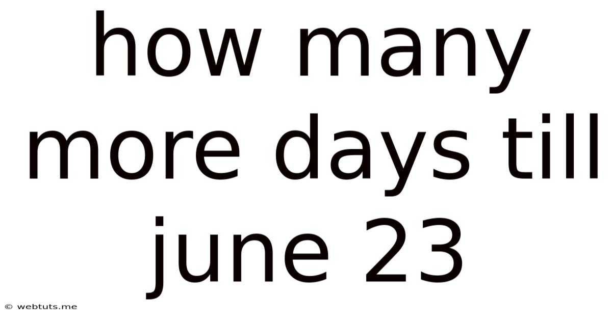 How Many More Days Till June 23