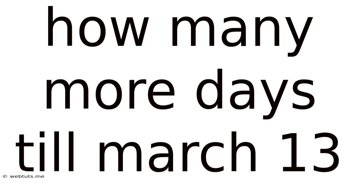 How Many More Days Till March 13