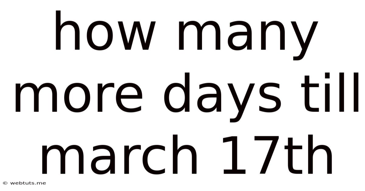 How Many More Days Till March 17th