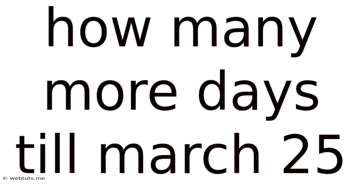 How Many More Days Till March 25