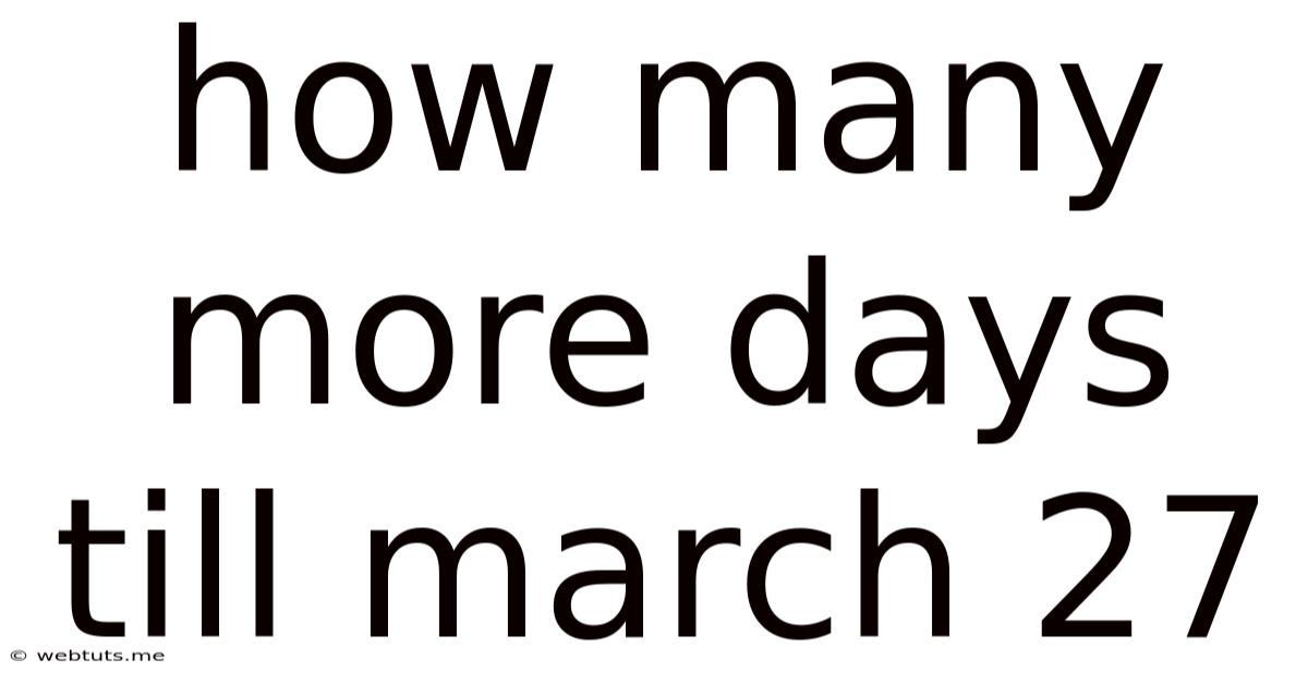 How Many More Days Till March 27