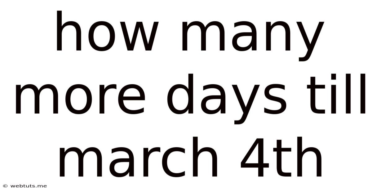 How Many More Days Till March 4th