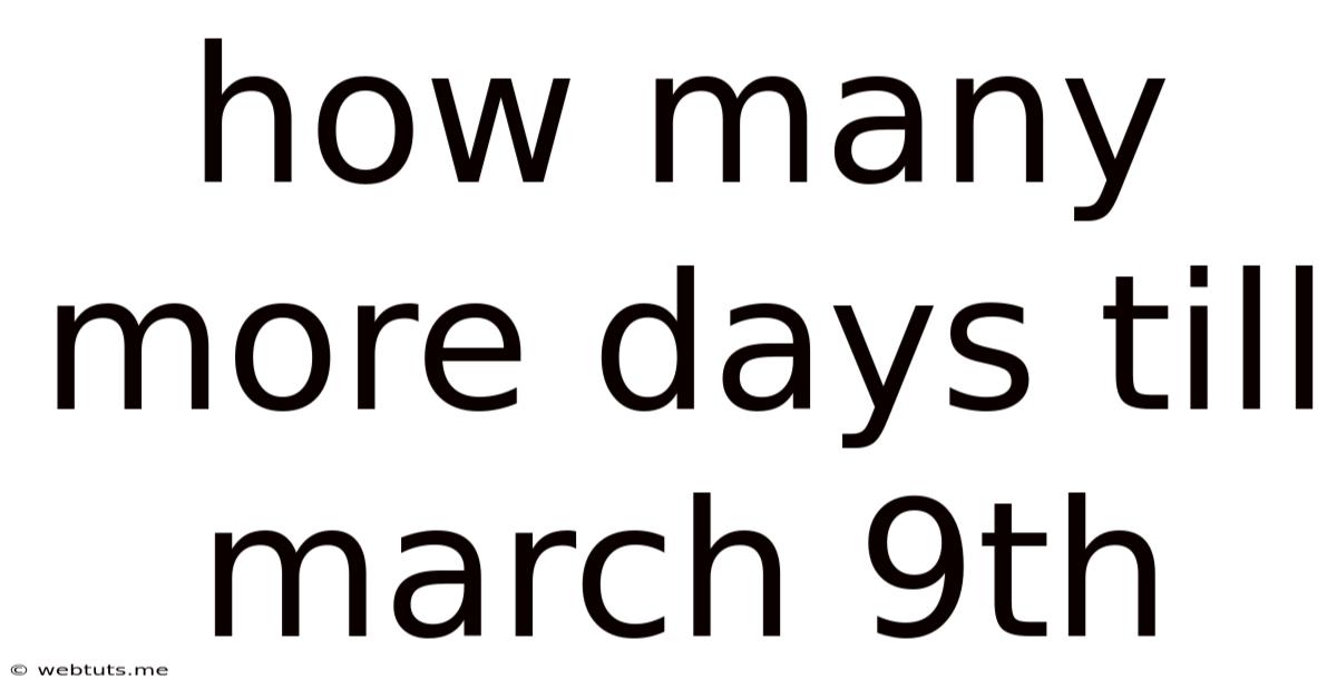 How Many More Days Till March 9th