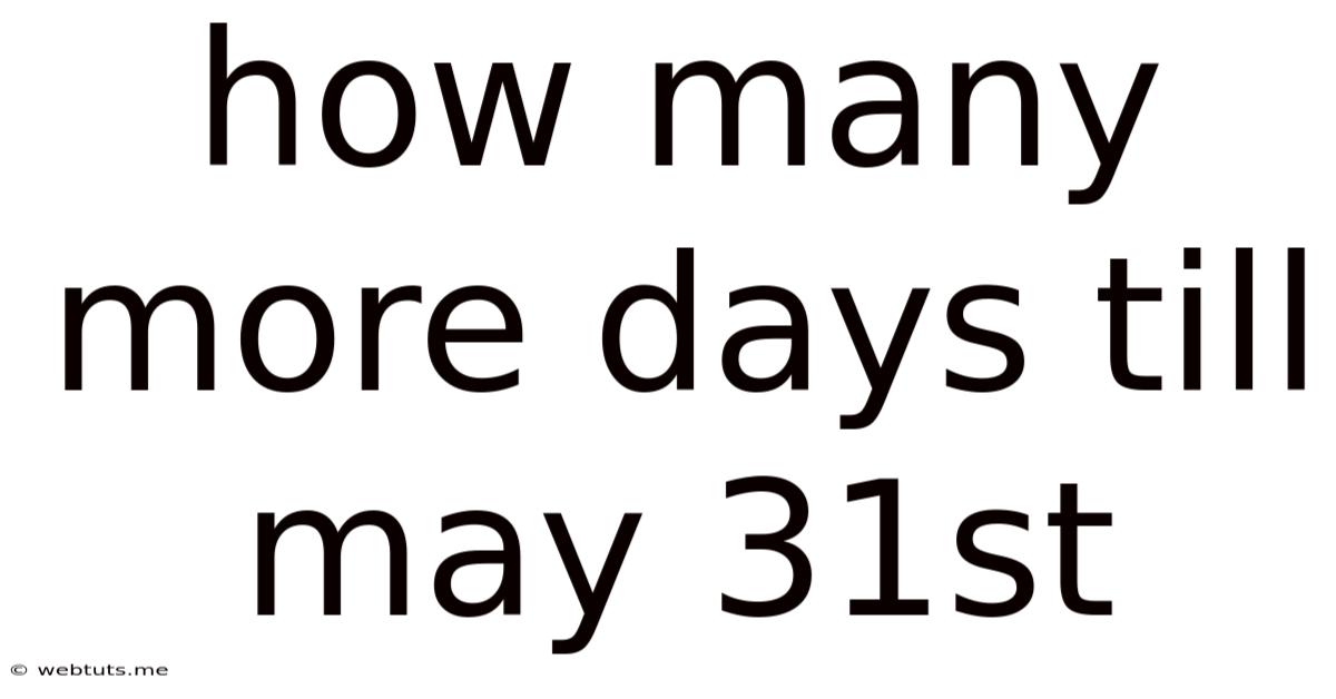How Many More Days Till May 31st