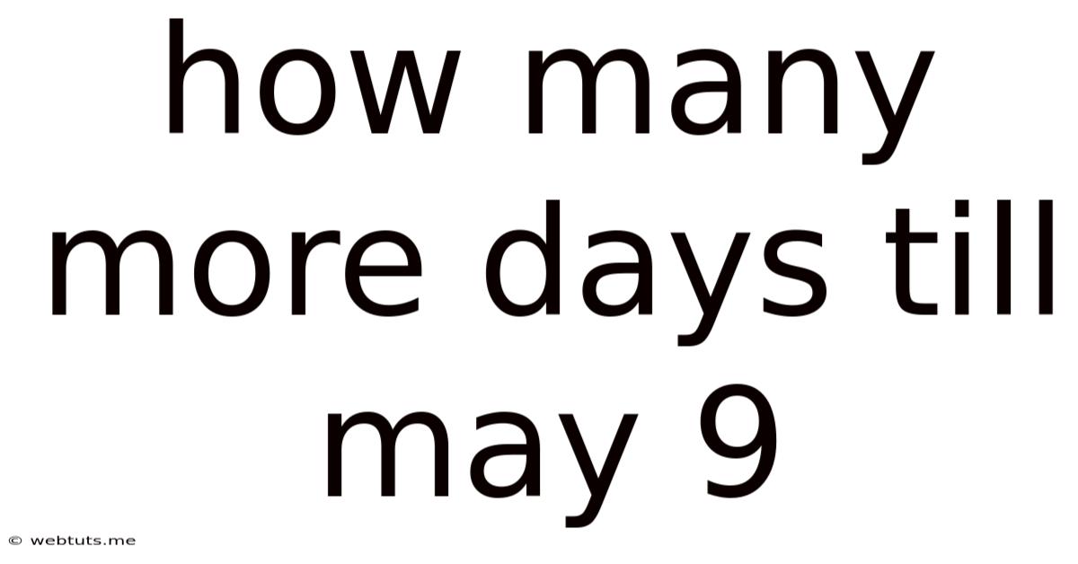 How Many More Days Till May 9