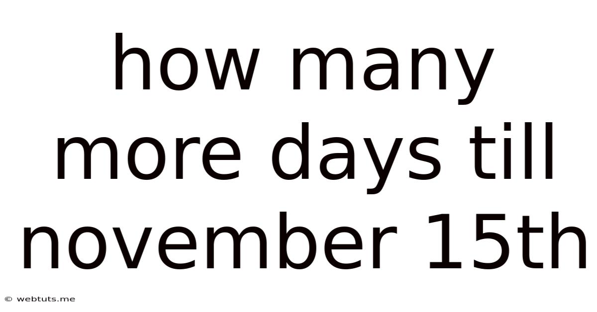 How Many More Days Till November 15th