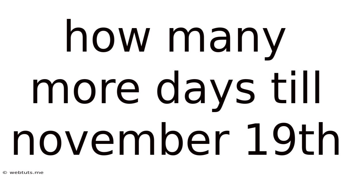 How Many More Days Till November 19th