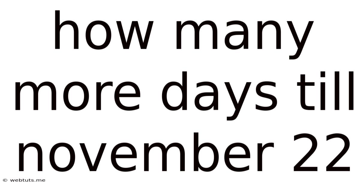 How Many More Days Till November 22