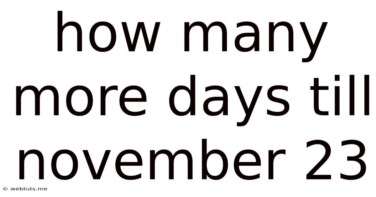 How Many More Days Till November 23