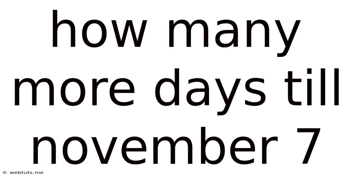 How Many More Days Till November 7