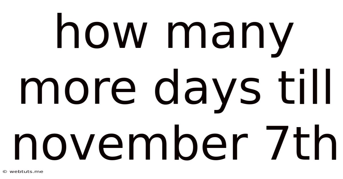 How Many More Days Till November 7th