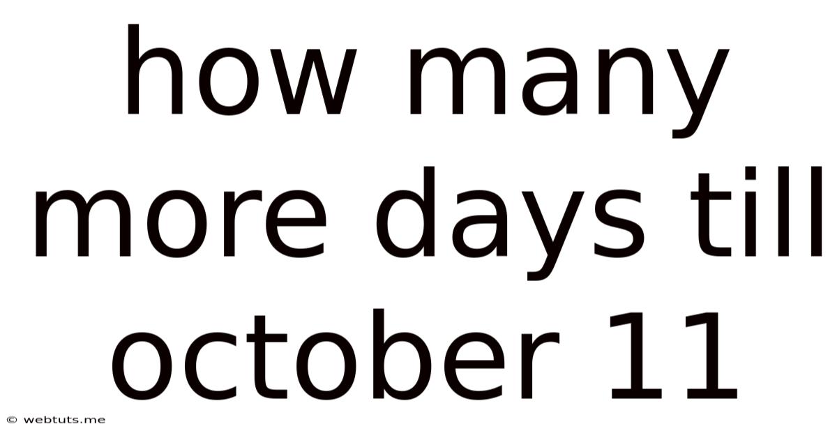How Many More Days Till October 11