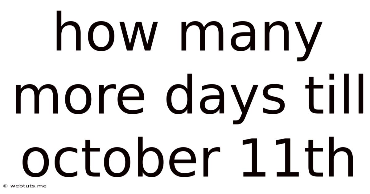 How Many More Days Till October 11th
