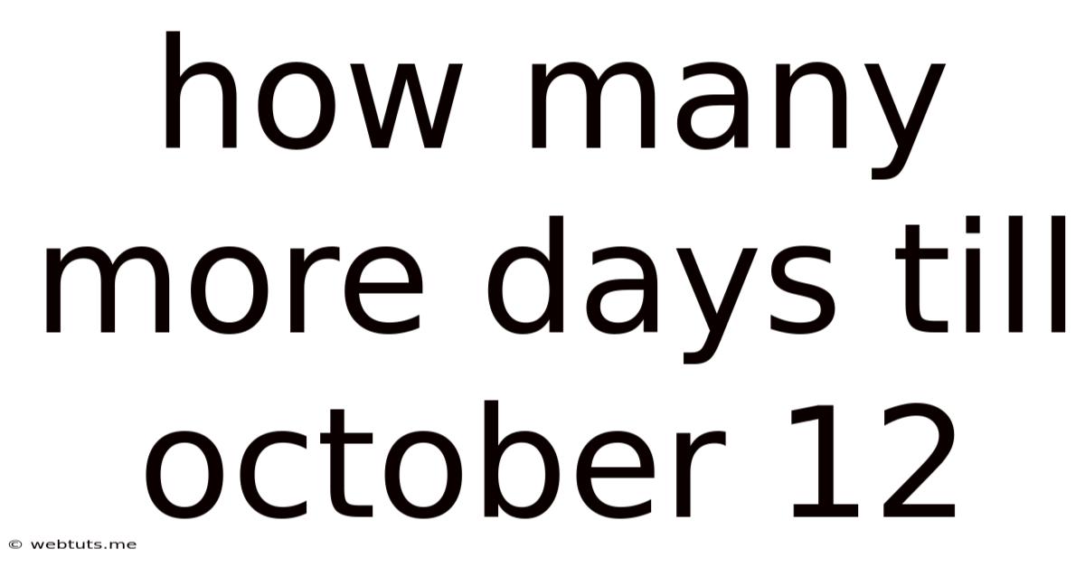 How Many More Days Till October 12