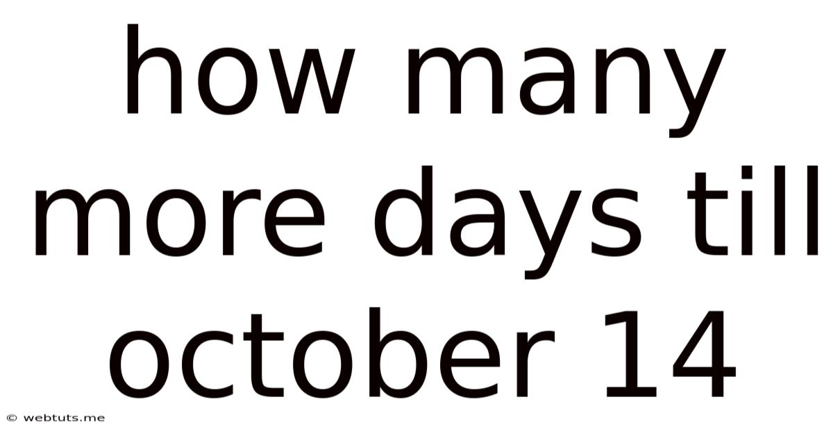 How Many More Days Till October 14