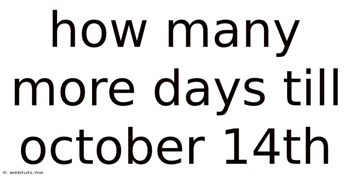 How Many More Days Till October 14th