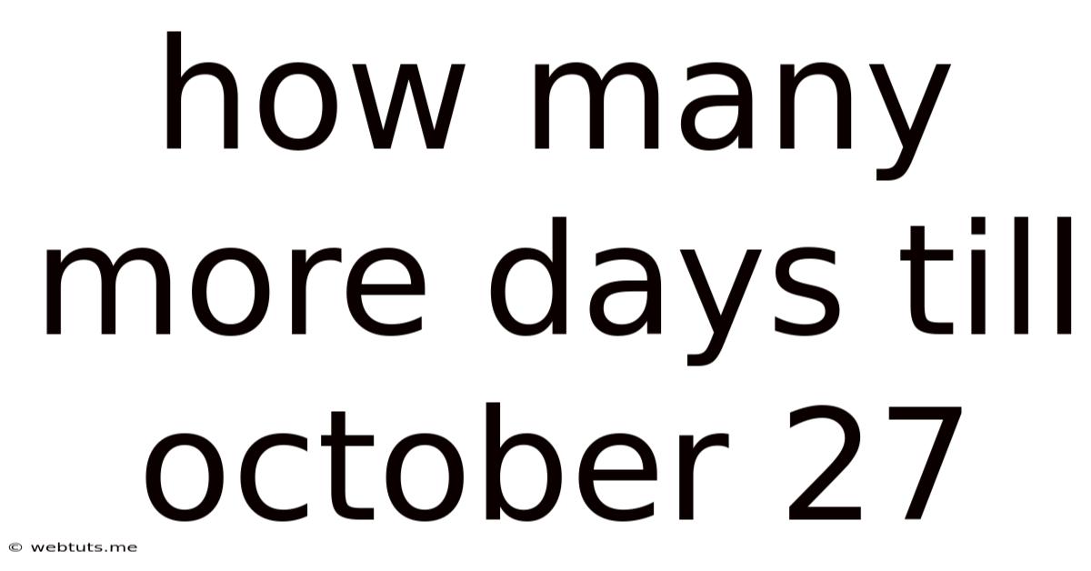 How Many More Days Till October 27