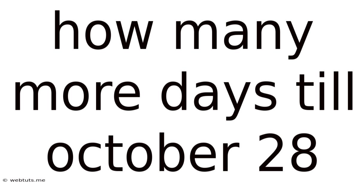 How Many More Days Till October 28