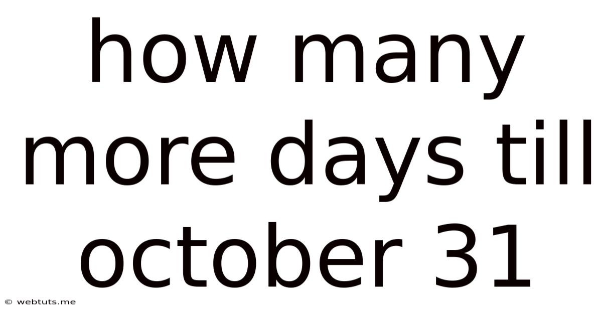 How Many More Days Till October 31