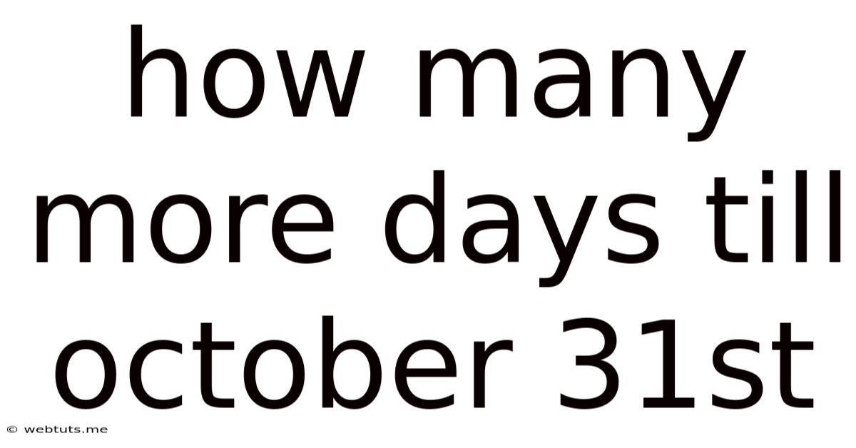 How Many More Days Till October 31st
