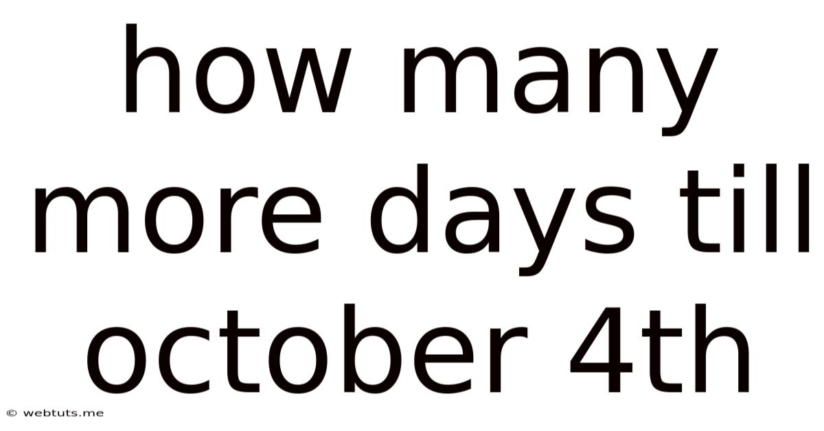 How Many More Days Till October 4th