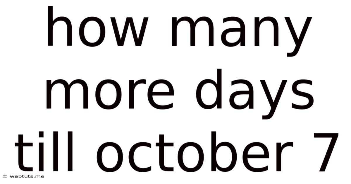 How Many More Days Till October 7