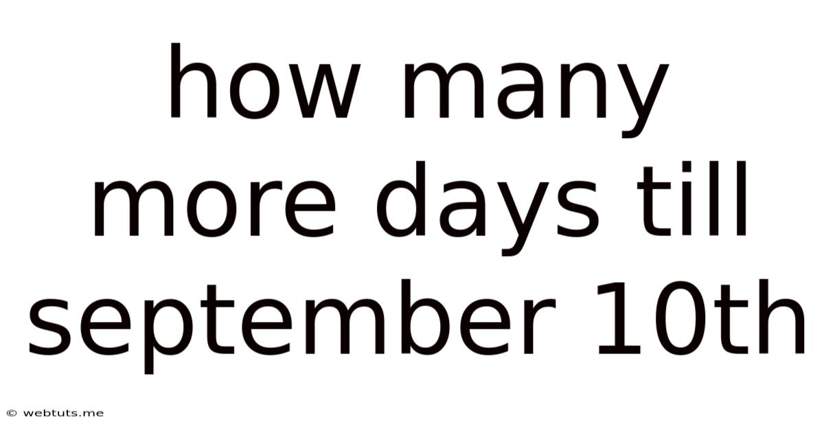 How Many More Days Till September 10th