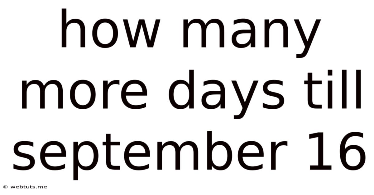 How Many More Days Till September 16