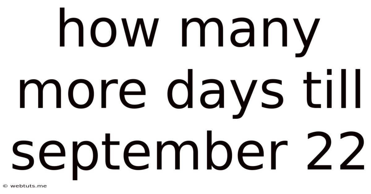 How Many More Days Till September 22
