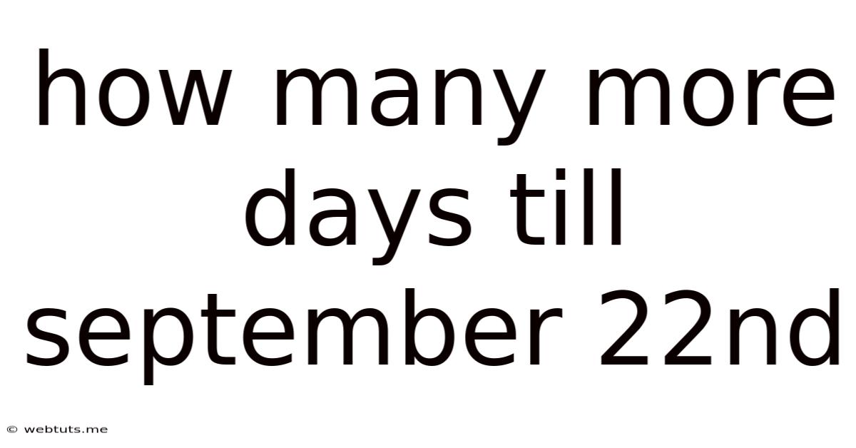 How Many More Days Till September 22nd