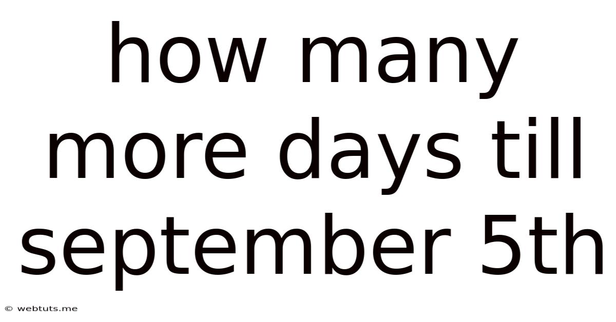 How Many More Days Till September 5th
