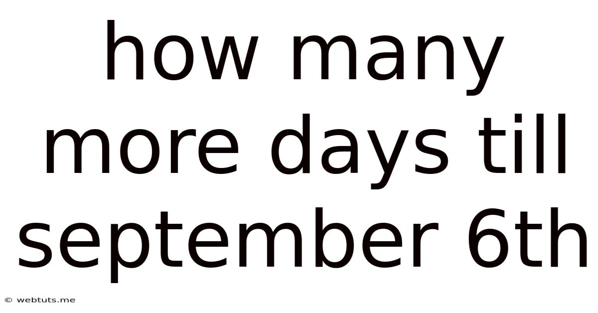 How Many More Days Till September 6th