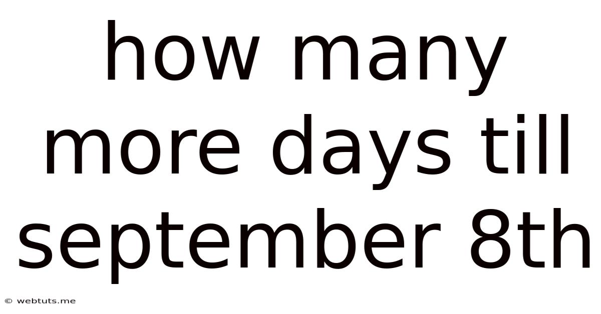 How Many More Days Till September 8th