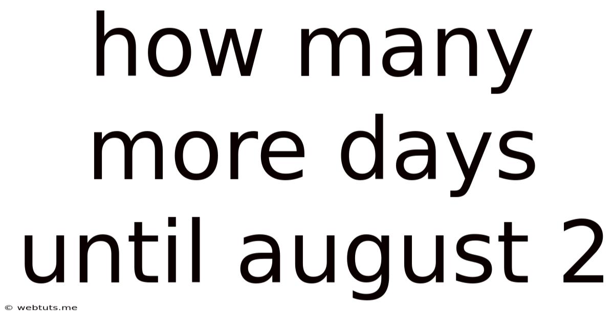 How Many More Days Until August 2