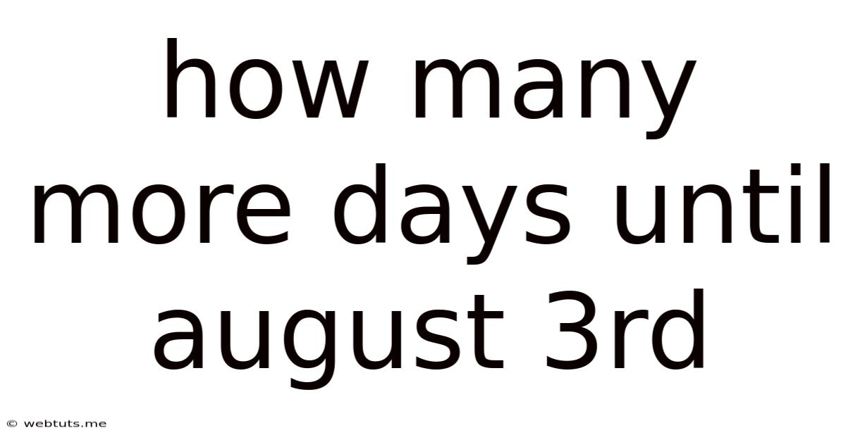 How Many More Days Until August 3rd