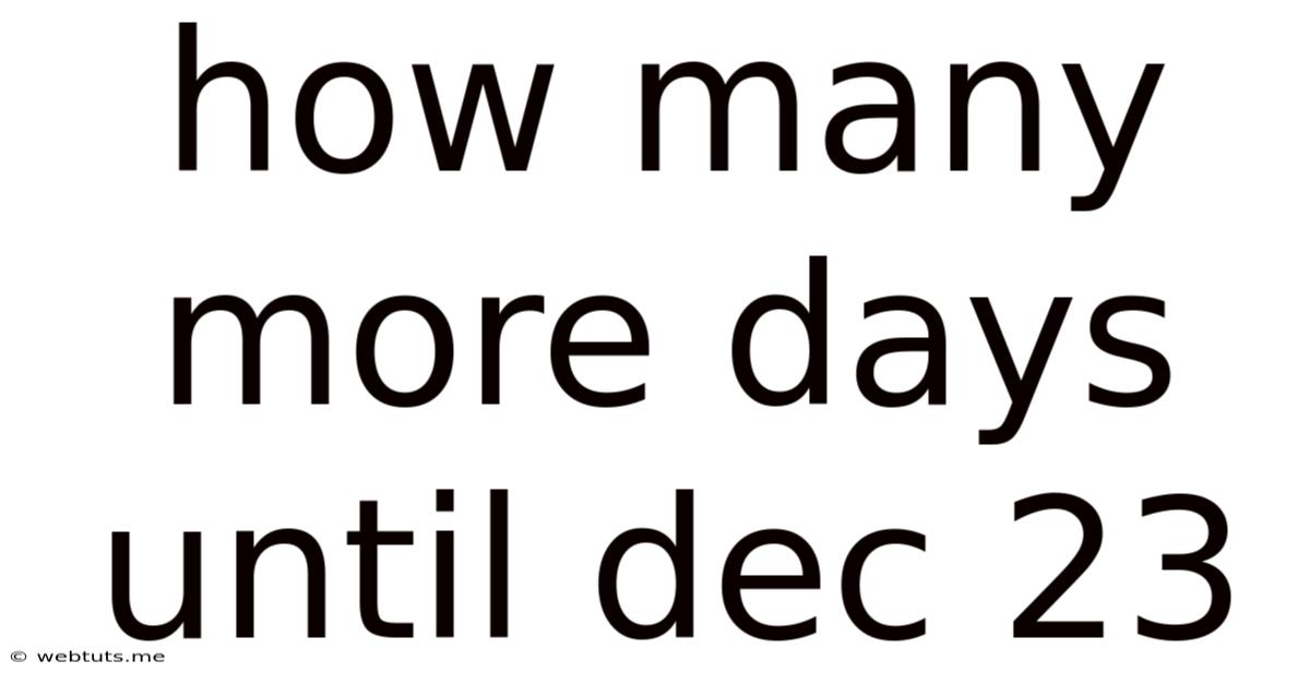 How Many More Days Until Dec 23