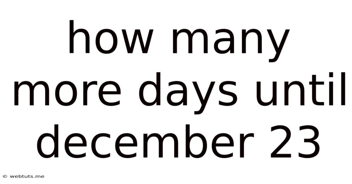 How Many More Days Until December 23