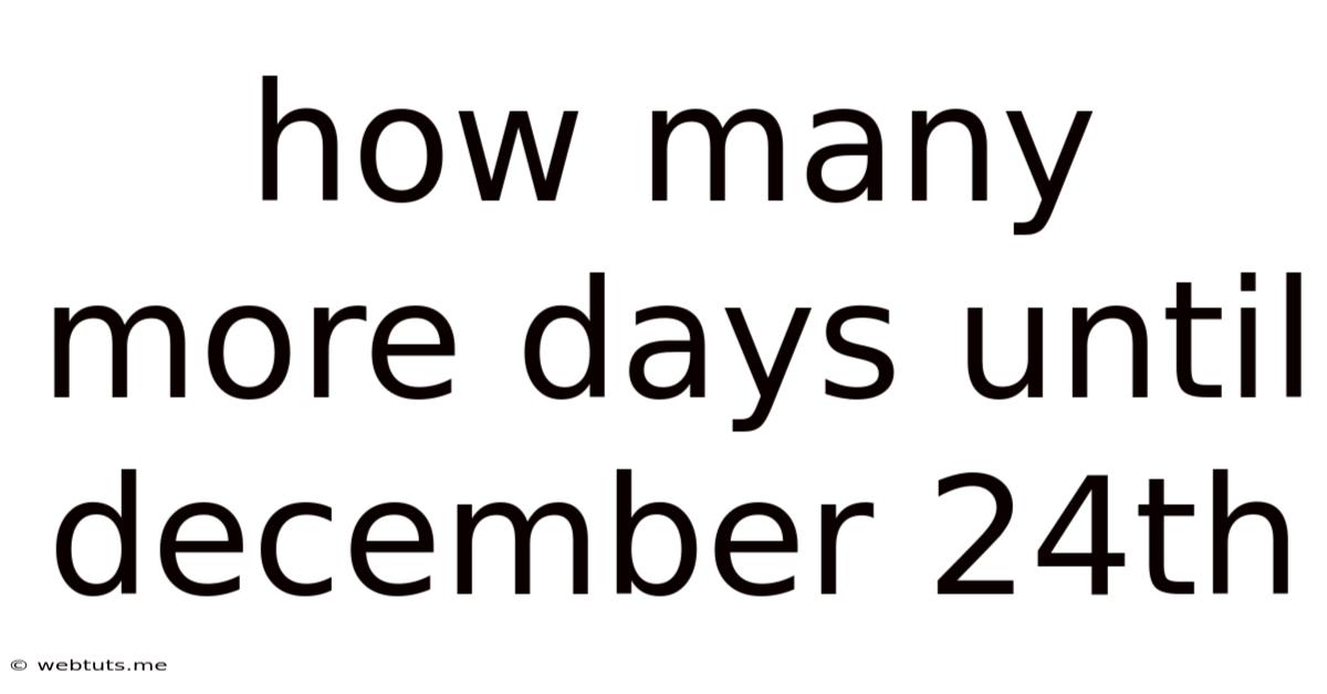 How Many More Days Until December 24th