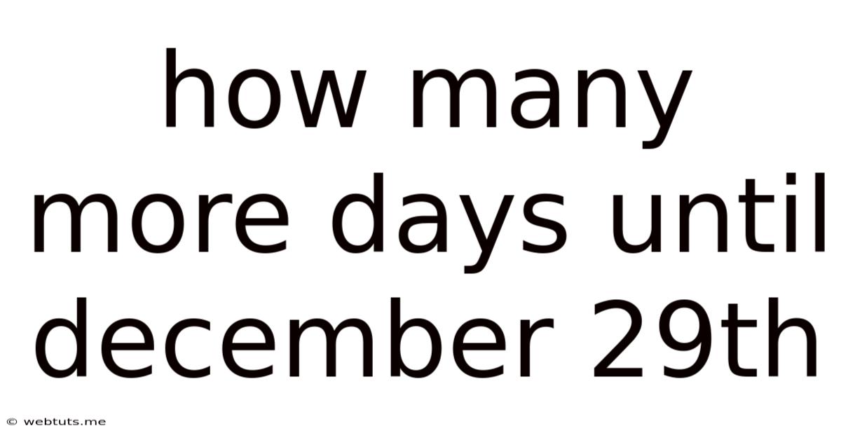 How Many More Days Until December 29th
