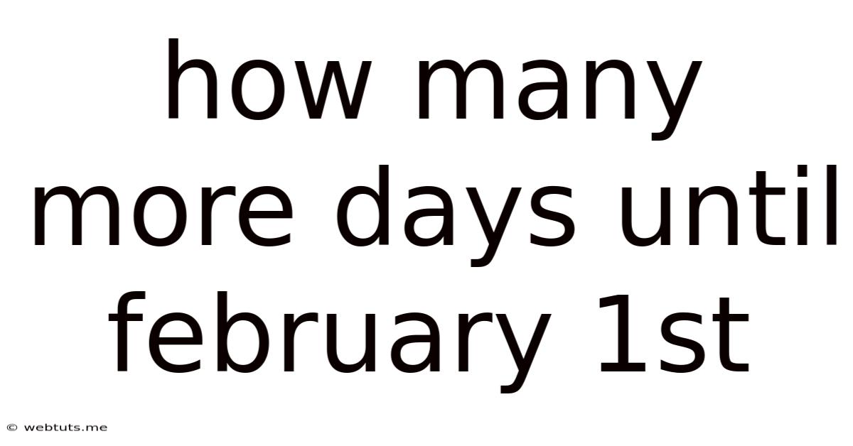 How Many More Days Until February 1st