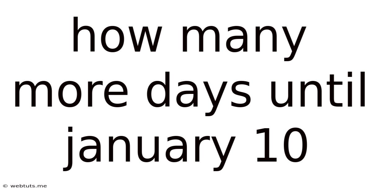 How Many More Days Until January 10